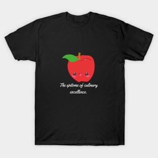 The epitome of culinary excellence. T-Shirt